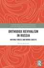 Orthodox Revivalism in Russia : Driving Forces and Moral Quests - Book