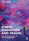 Stress, Cognition and Health : Real World Examples and Practical Applications - Book