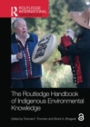 The Routledge Handbook of Indigenous Environmental Knowledge - Book