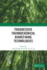 Progressive Thermochemical Biorefining Technologies - Book