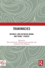 Tranimacies : Intimate Links Between Animal and Trans* Studies - Book