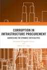 Corruption in Infrastructure Procurement : Addressing the Dynamic Criticalities - Book