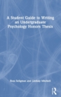 A Student Guide to Writing an Undergraduate Psychology Honors Thesis - Book