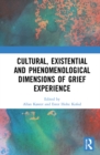 Cultural, Existential and Phenomenological Dimensions of Grief Experience - Book