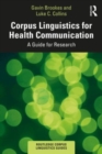 Corpus Linguistics for Health Communication : A Guide for Research - Book