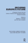 Securing Europe's Future : A Research Volume from the Center of Science and International Affairs, Harvard University - Book