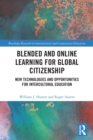 Blended and Online Learning for Global Citizenship : New Technologies and Opportunities for Intercultural Education - Book