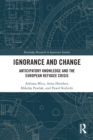 Ignorance and Change : Anticipatory Knowledge and the European Refugee Crisis - Book