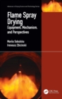 Flame Spray Drying : Equipment, Mechanism, and Perspectives - Book