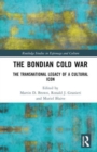 The Bondian Cold War : The Transnational Legacy of a Cultural Icon - Book