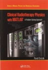 Clinical Radiotherapy Physics with MATLAB : A Problem-Solving Approach - Book