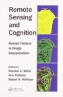 Remote Sensing and Cognition : Human Factors in Image Interpretation - Book