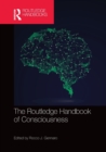 The Routledge Handbook of Consciousness - Book