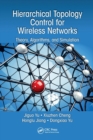 Hierarchical Topology Control for Wireless Networks : Theory, Algorithms, and Simulation - Book