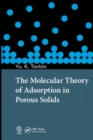The Molecular Theory of Adsorption in Porous Solids - Book