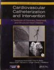 Cardiovascular Catheterization and Intervention : A Textbook of Coronary, Peripheral, and Structural Heart Disease, Second Edition - Book
