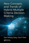 New Concepts and Trends of Hybrid Multiple Criteria Decision Making - Book