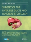 Surgery of the Liver, Bile Ducts and Pancreas in Children - Book