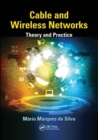 Cable and Wireless Networks : Theory and Practice - Book