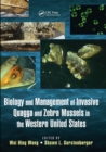 Biology and Management of Invasive Quagga and Zebra Mussels in the Western United States - Book