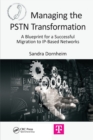 Managing the PSTN Transformation : A Blueprint for a Successful Migration to IP-Based Networks - Book