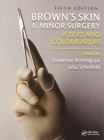 Brown's Skin and Minor Surgery : A Text & Colour Atlas, Fifth Edition - Book