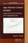 Age-Period-Cohort Models : Approaches and Analyses with Aggregate Data - Book