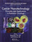 Cancer Nanotechnology : Principles and Applications in Radiation Oncology - Book