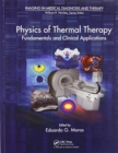 Physics of Thermal Therapy : Fundamentals and Clinical Applications - Book