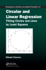 Circular and Linear Regression : Fitting Circles and Lines by Least Squares - Book