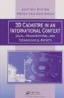 3D Cadastre in an International Context : Legal, Organizational, and Technological Aspects - Book