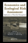 Economics and Ecological Risk Assessment : Applications to Watershed Management - Book
