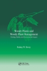 Woody Plants and Woody Plant Management : Ecology: Safety, and Environmental ImPatt - Book