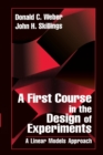 A First Course in the Design of Experiments : A Linear Models Approach - Book