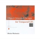 Object-Oriented Design for Temporal GIS - Book