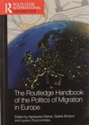 The Routledge Handbook of the Politics of Migration in Europe - Book