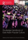 Routledge Handbook of East Asian Popular Culture - Book