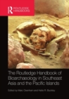 The Routledge Handbook of Bioarchaeology in Southeast Asia and the Pacific Islands - Book