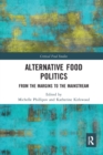 Alternative Food Politics : From the Margins to the Mainstream - Book