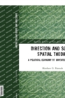 Direction and Socio-spatial Theory : A Political Economy of Oriented Practice - Book