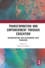 Transformation and Empowerment through Education : Reconstructing our Relationship with Education - Book