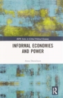 Informal Economies and Power - Book