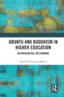 Ubuntu and Buddhism in Higher Education : An Ontological Rethinking - Book