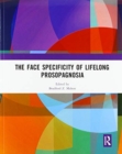 The Face Specificity of Lifelong Prosopagnosia - Book