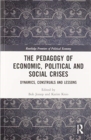 The Pedagogy of Economic, Political and Social Crises : Dynamics, Construals and Lessons - Book