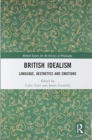 British Idealism : Language, Aesthetics and Emotions - Book