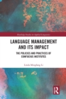 Language Management and Its Impact : The Policies and Practices of Confucius Institutes - Book