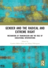 Gender and the Radical and Extreme Right : Mechanisms of Transmission and the Role of Educational Interventions - Book