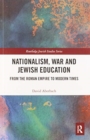 Nationalism,  War and Jewish Education : From the Roman Empire to Modern Times - Book