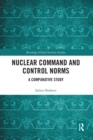 Nuclear Command and Control Norms : A Comparative Study - Book
